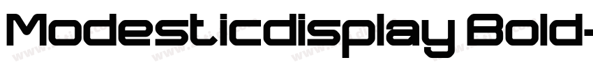 Modesticdisplay Bold字体转换 Modesticdisplay Bold字体转换